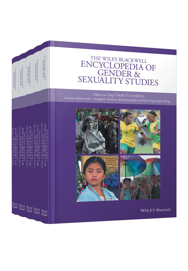 The Wiley Blackwell Encyclopedia of Gender and Sexuality Studies, 5 Volume Set