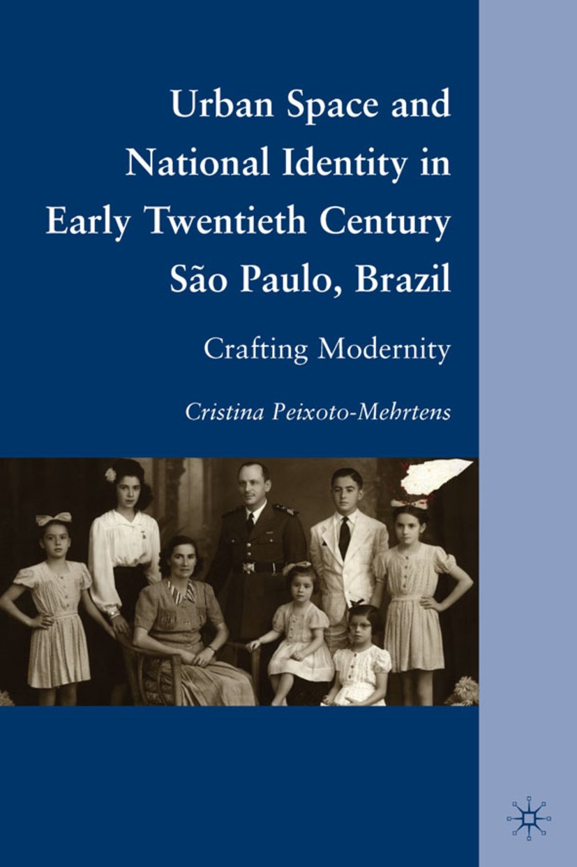Urban Space and National Identity in Early Twentieth Century São Paulo, Brazil