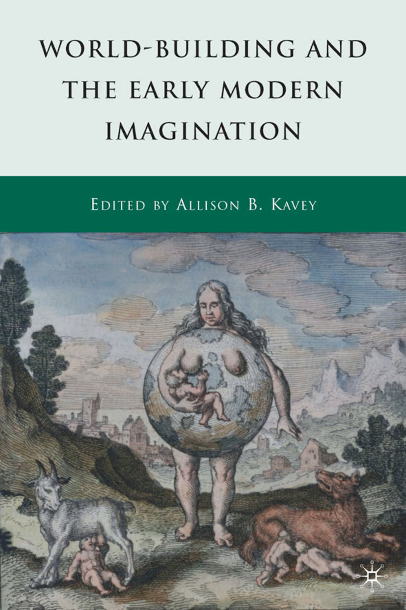 World-Building and the Early Modern Imagination
