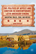 The Politics of Affect and Emotion in Contemporary Latin American Cinema