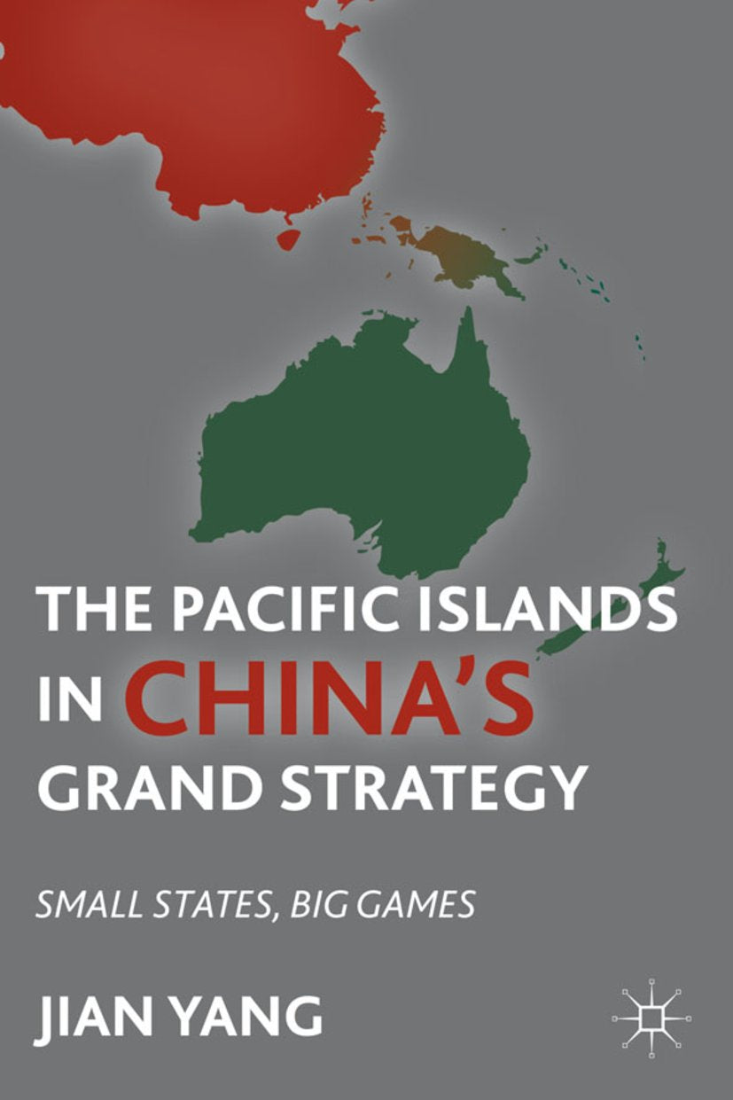 The Pacific Islands in China's Grand Strategy