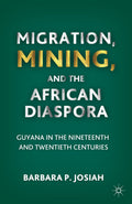 Migration, Mining, and the African Diaspora