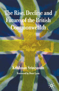 The Rise, Decline and Future of the British Commonwealth