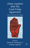 Ulster Loyalism after the Good Friday Agreement