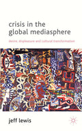 Crisis in the Global Mediasphere