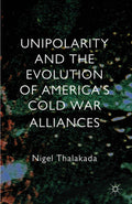 Unipolarity and the Evolution of America's Cold War Alliances