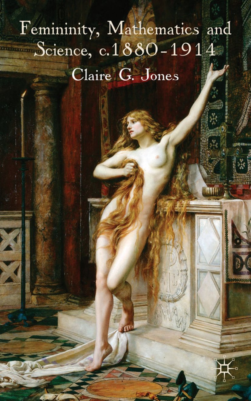 Femininity, Mathematics and Science, 1880–1914
