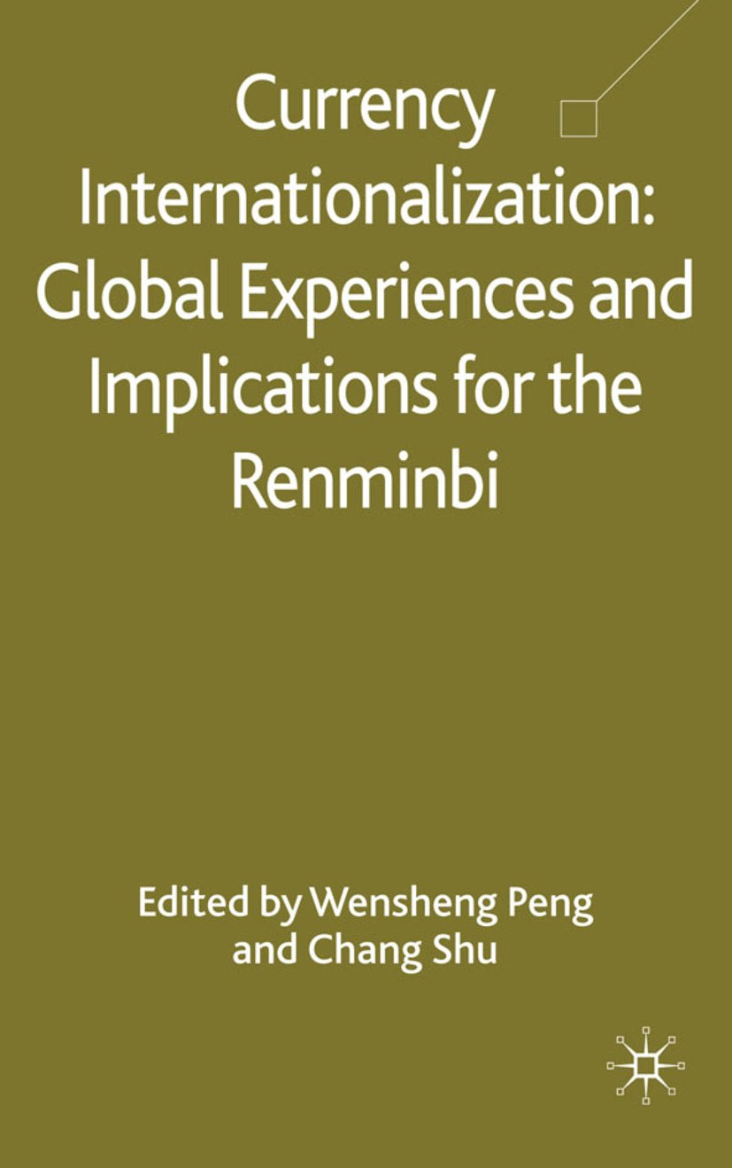 Currency Internationalization: Global Experiences and Implications for the Renminbi