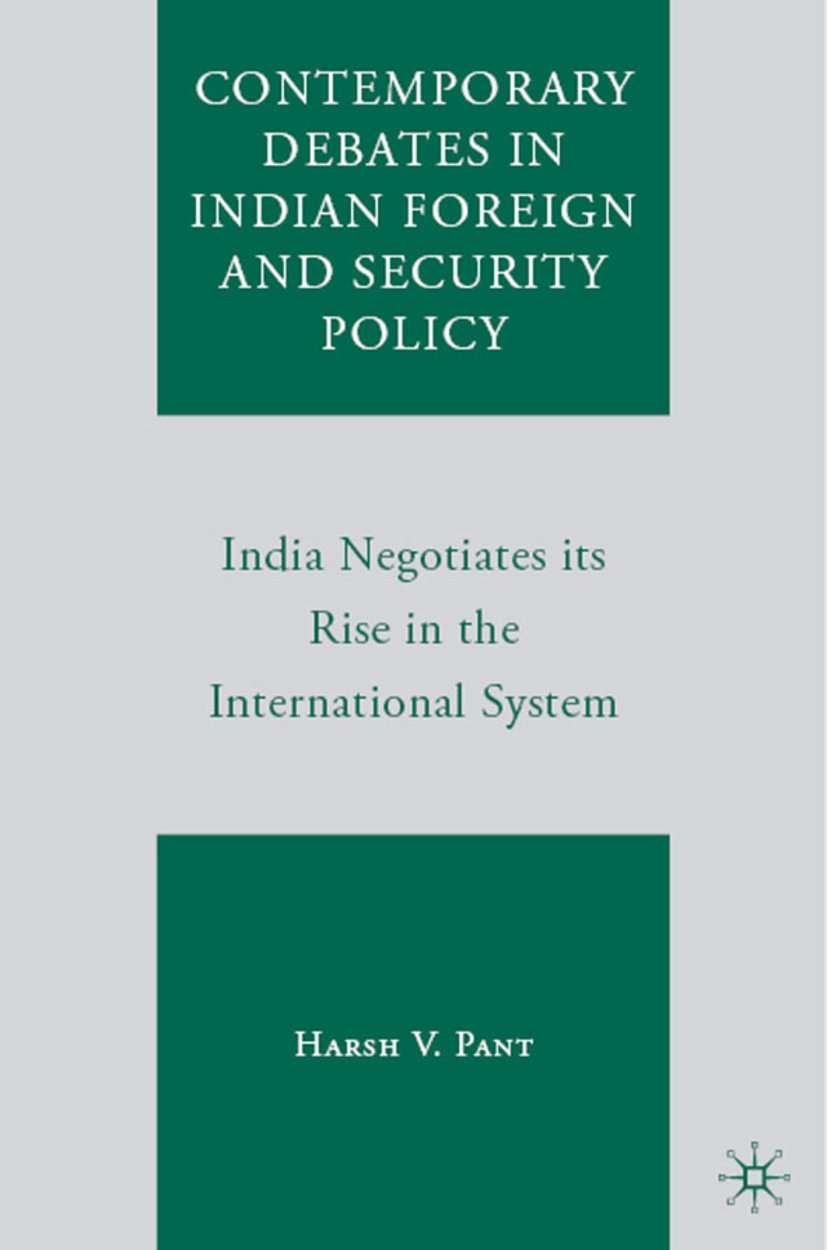 Contemporary Debates in Indian Foreign and Security Policy