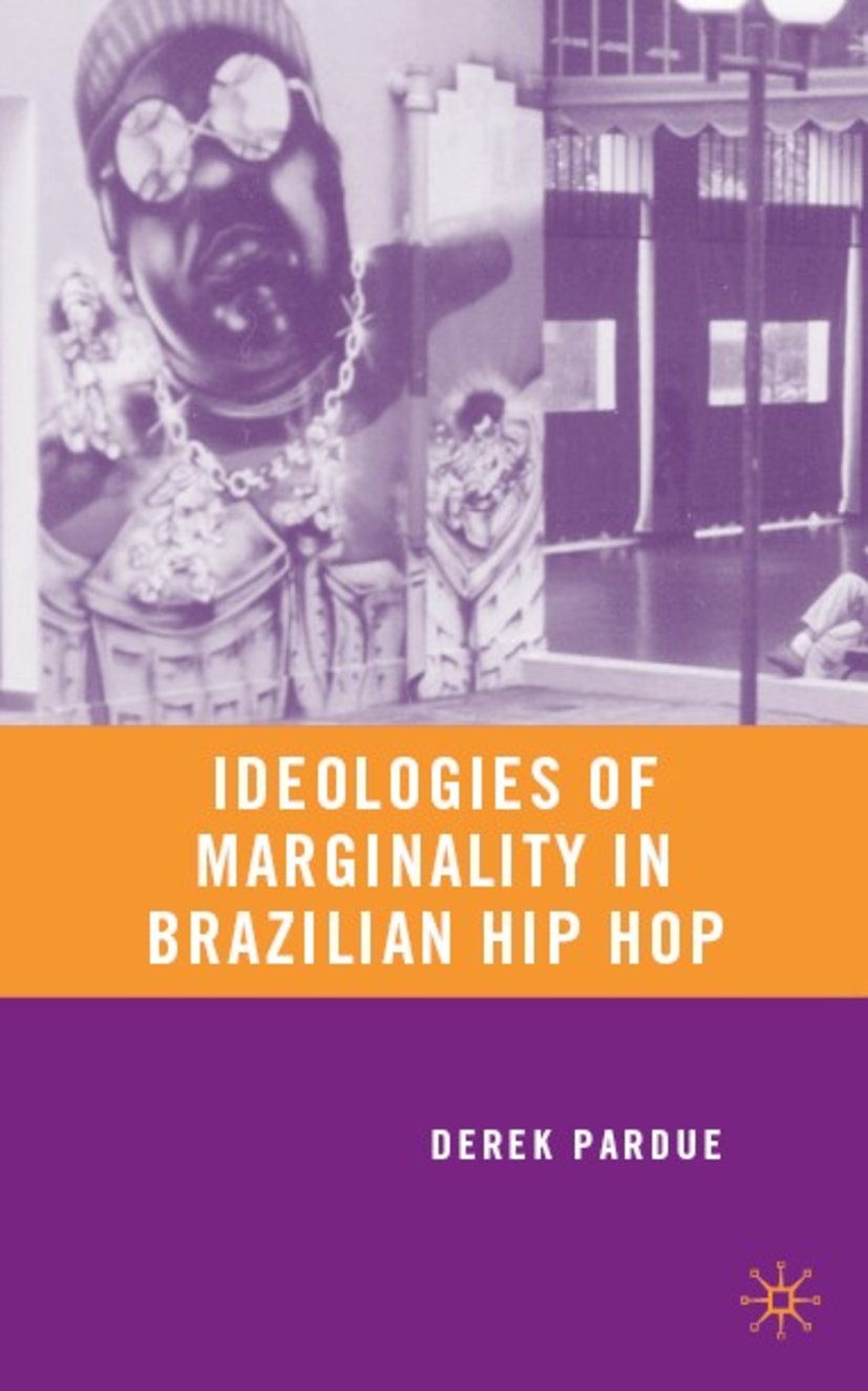 Ideologies of Marginality in Brazilian Hip Hop