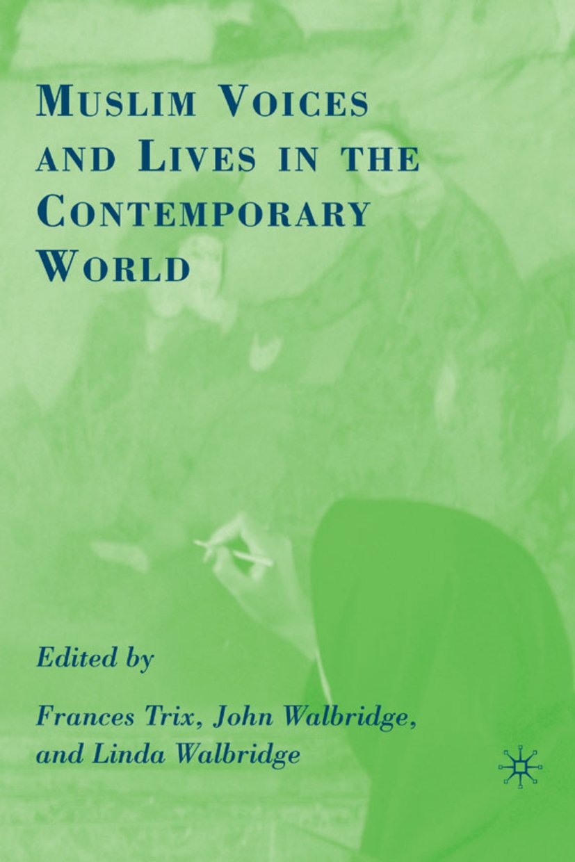 Muslim Voices and Lives in the Contemporary World