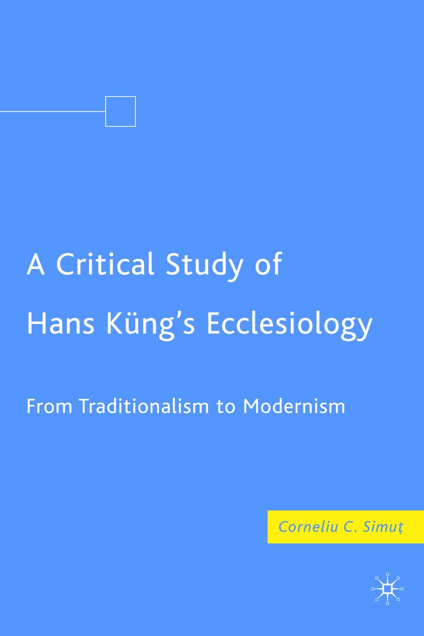 A Critical Study of Hans Küng’s Ecclesiology