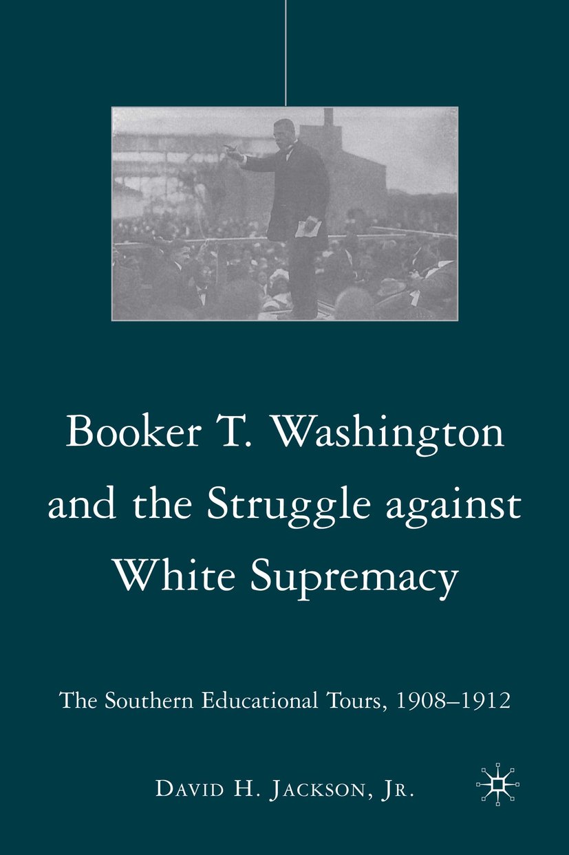 Booker T. Washington and the Struggle against White Supremacy