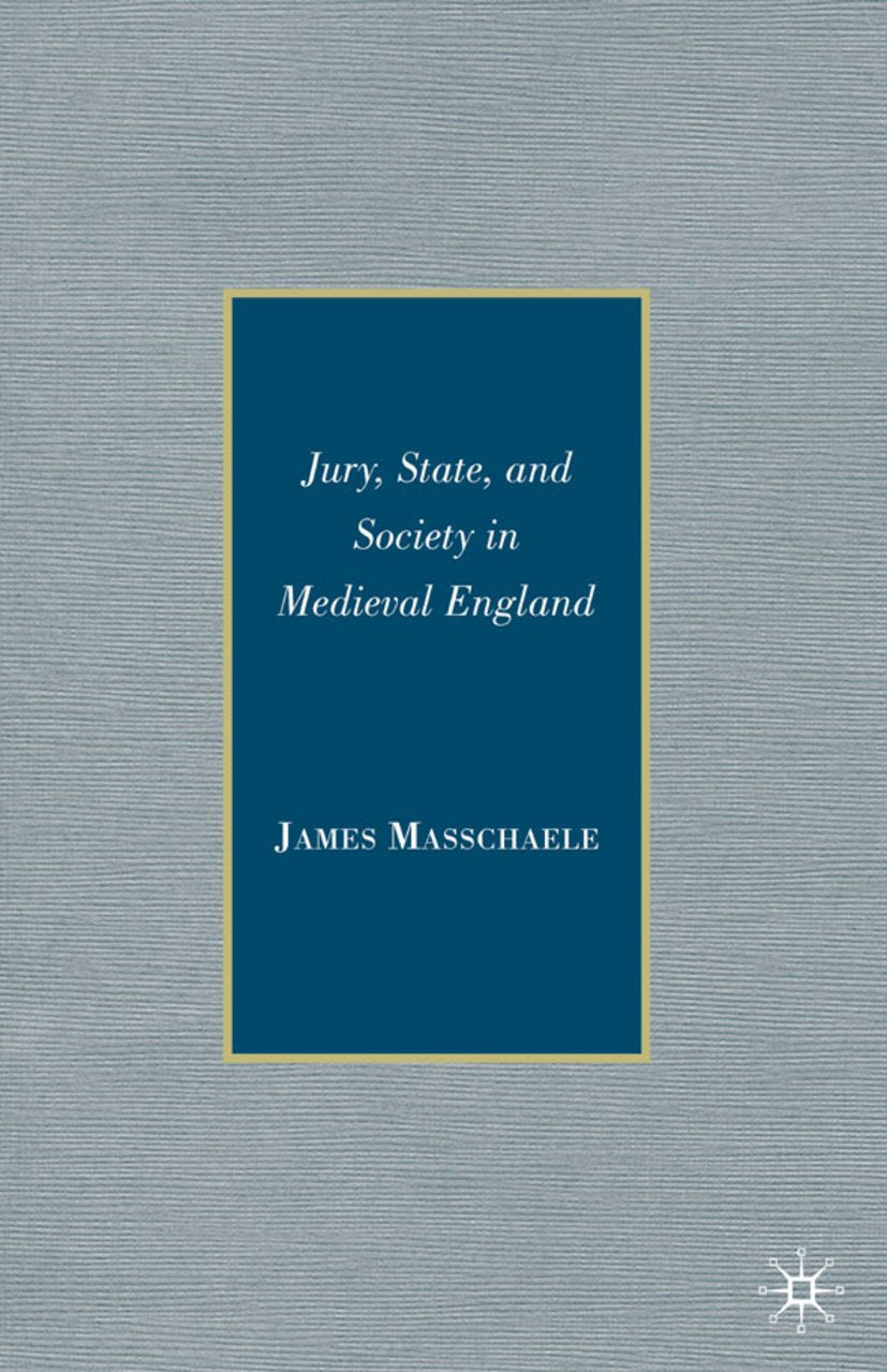 Jury, State, and Society in Medieval England