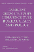 President George W. Bush's Influence over Bureaucracy and Policy