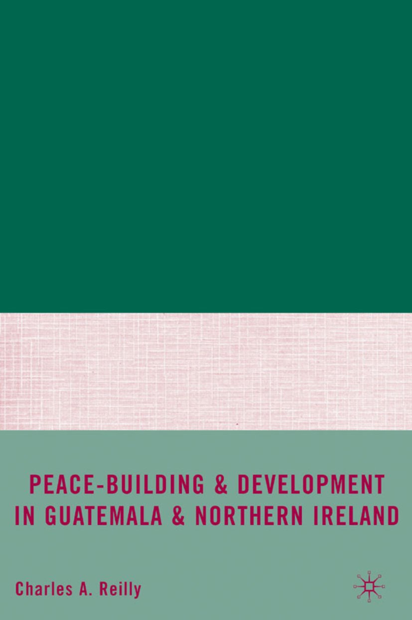 Peace-Building and Development in Guatemala and Northern Ireland