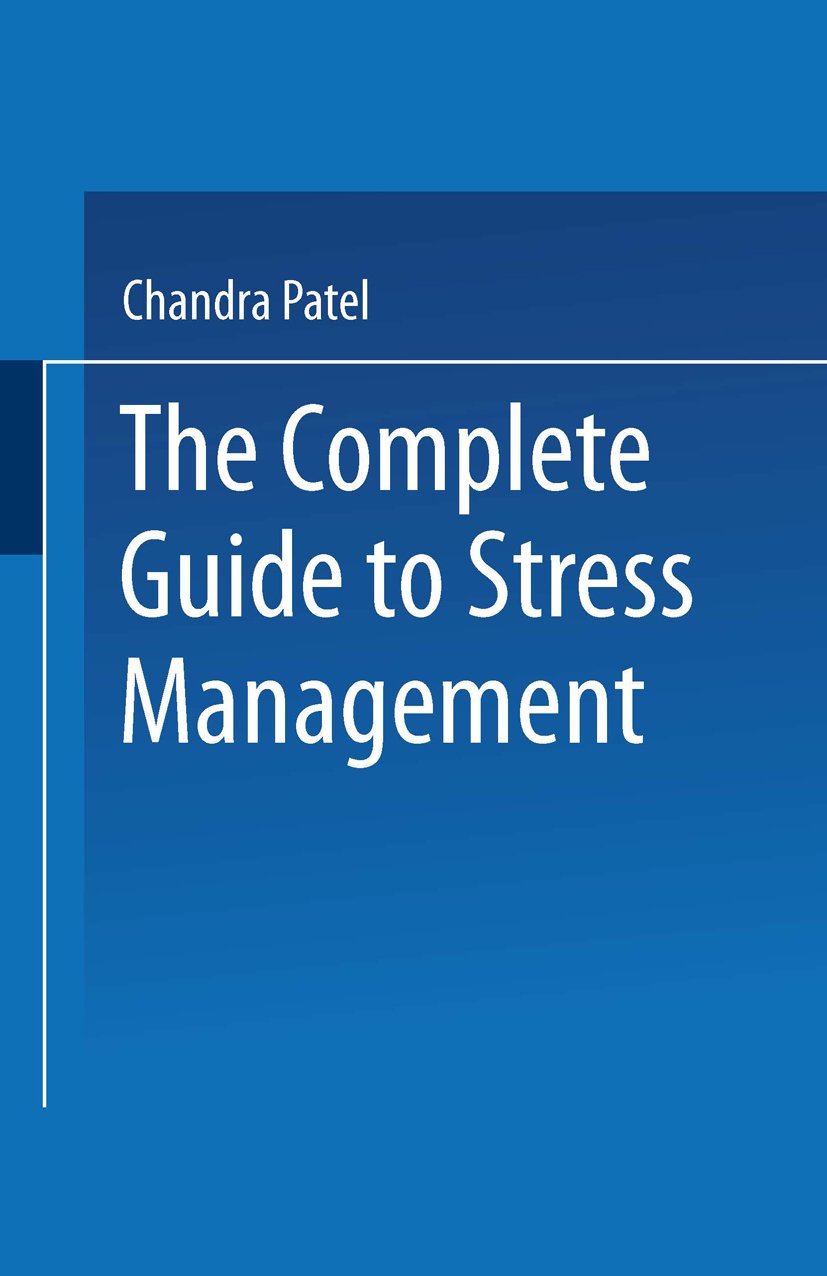 The Complete Guide to Stress Management