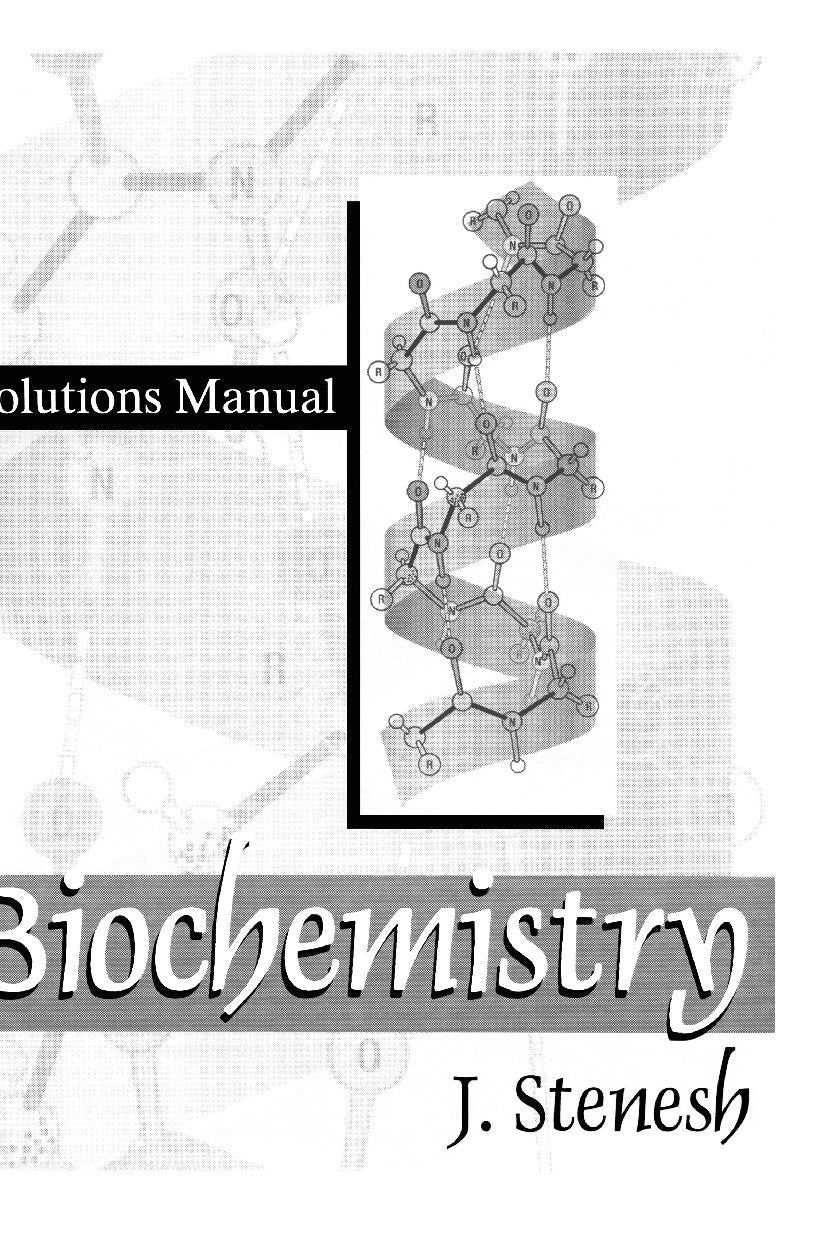 Biochemistry Biochemistry: Solutions Manual