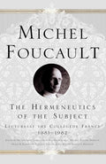 The Hermeneutics of the Subject