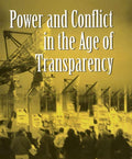 Power and Conflict in the Age of Transparency