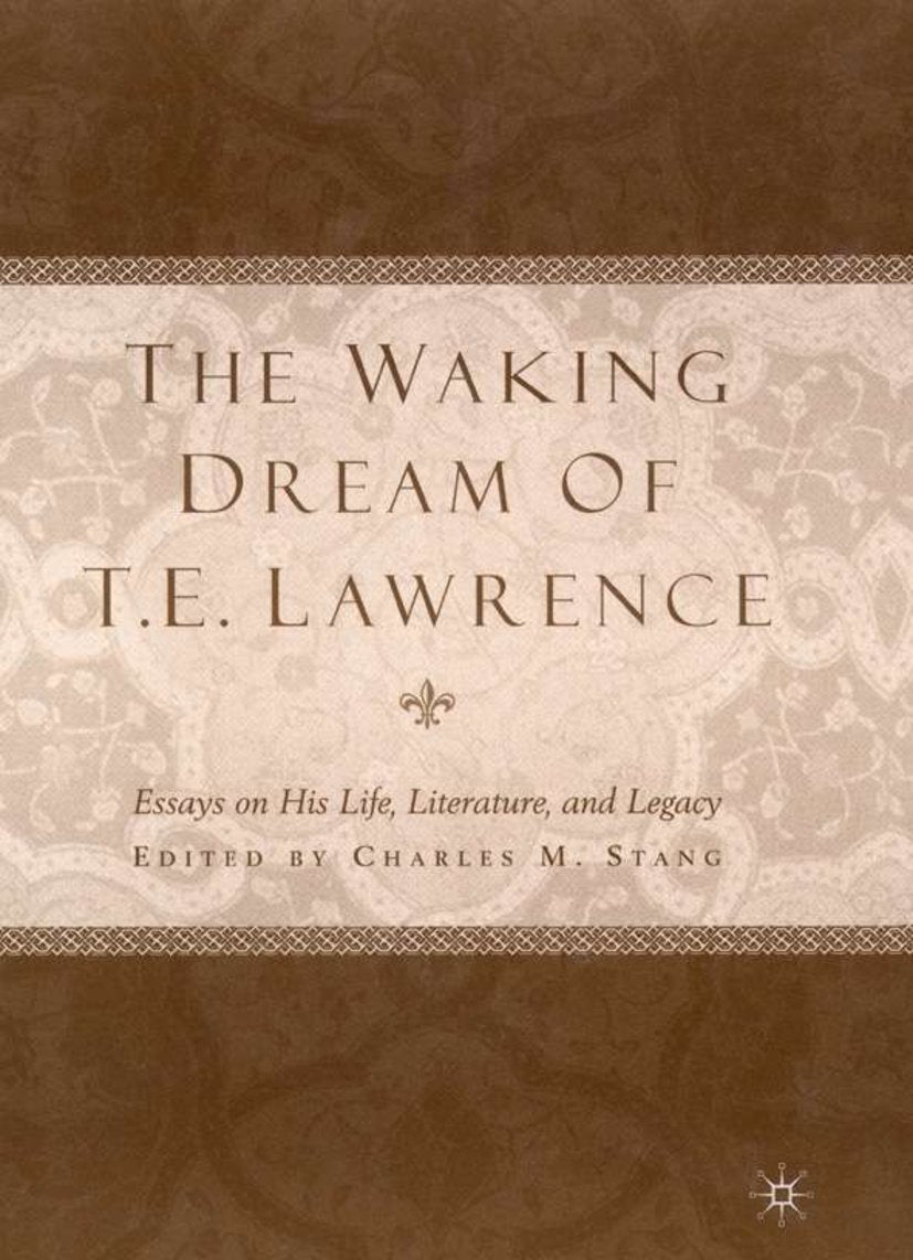 The Waking Dream of T.E. Lawrence