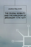 Feudal Nobility and the Kingdom of Jerusalem, 1174-1277