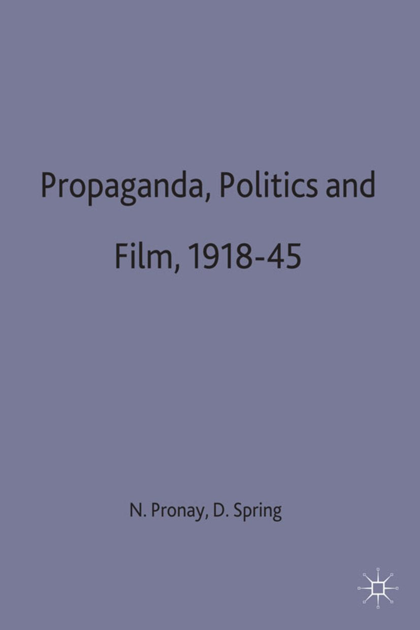 Propaganda, Politics and Film, 1918–45