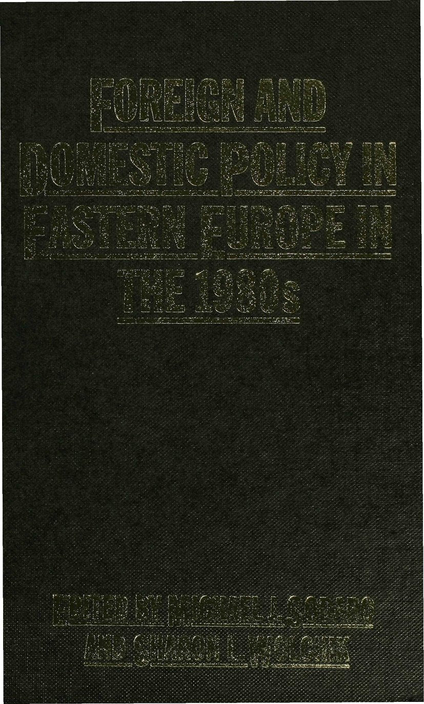 Foreign and Domestic Policy in Eastern Europe in the 1980s