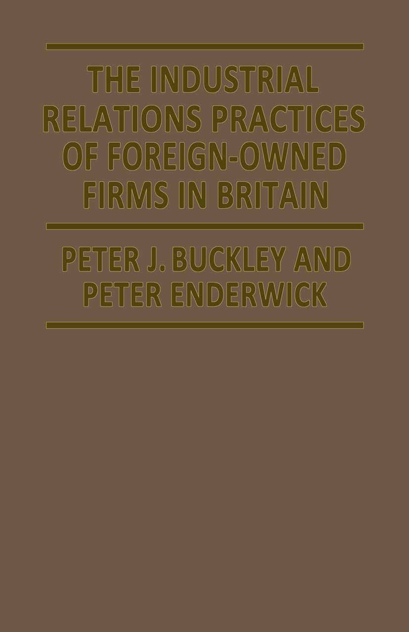 The Industrial Relations Practices of Foreign-owned Firms in Britain