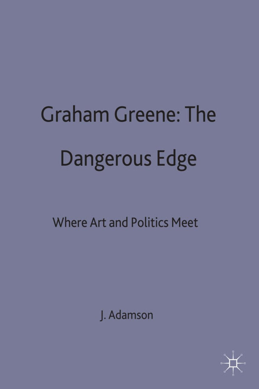 Graham Greene: The Dangerous Edge