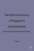 The Political Economy of Singapore's Industrialization