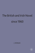 The British and Irish Novel Since 1960