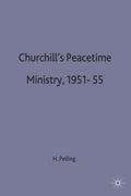 Churchill’s Peacetime Ministry, 1951–55