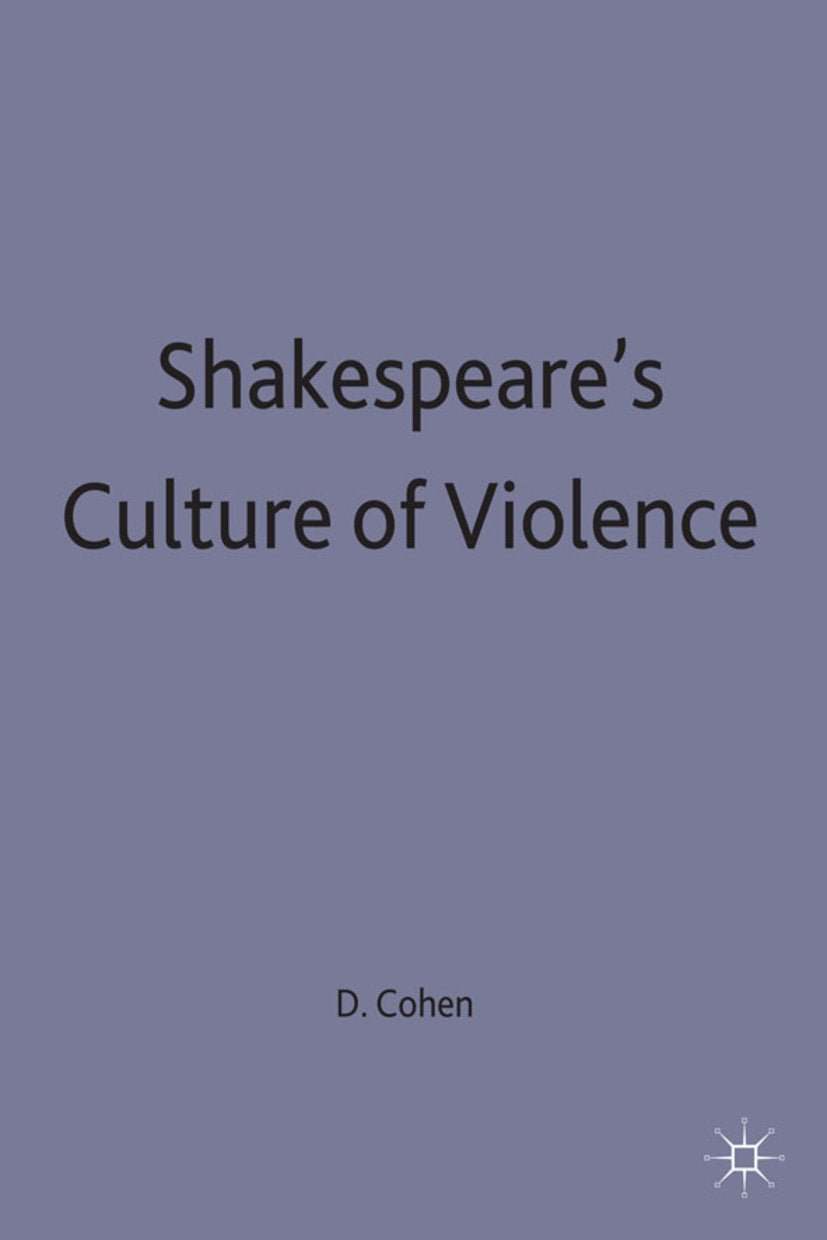 Shakespeare's Culture of Violence