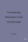 Contemporary Nationalism in East Central Europe
