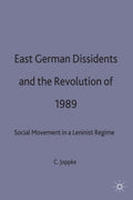 East German Dissidents and the Revolution of 1989