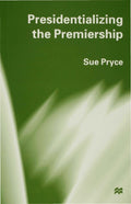 Presidentializing the Premiership