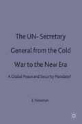 The UN Secretary-General from the Cold War to the New Era