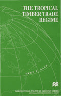The Tropical Timber Trade Regime