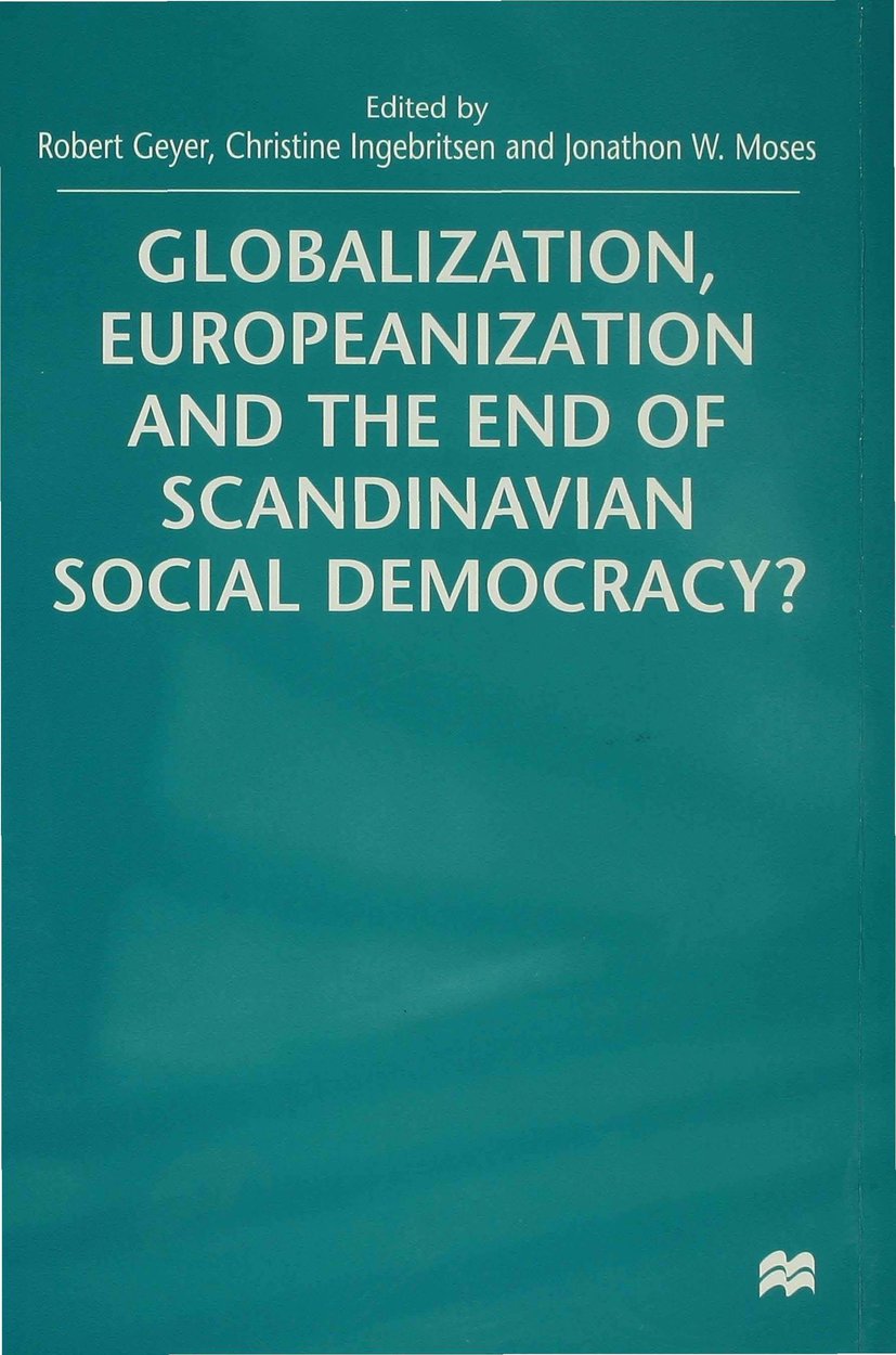 Globalization, Europeanization and the End of Scandinavian Social Democracy?