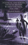 Political and Social Issues in British Women’s Fiction, 1928–1968