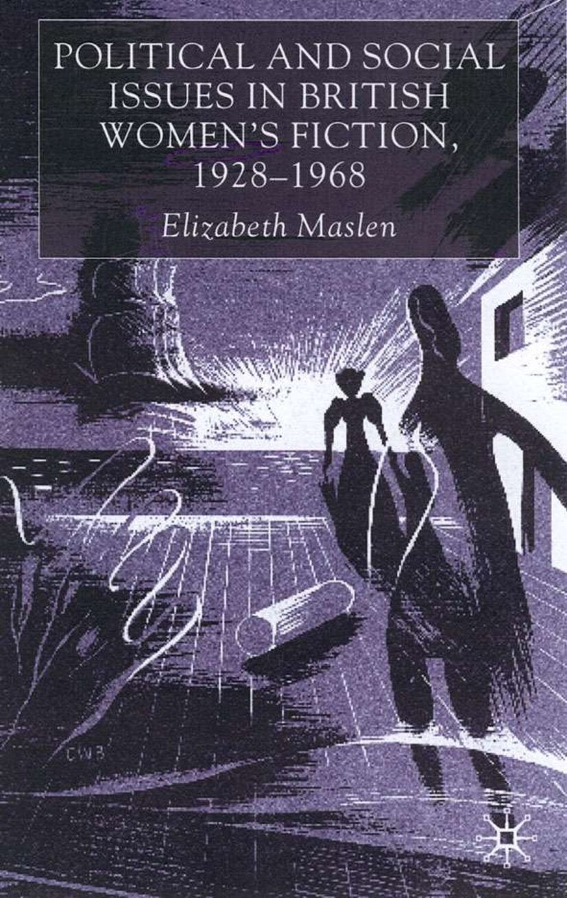 Political and Social Issues in British Women’s Fiction, 1928–1968