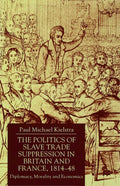 The Politics of Slave Trade Suppression in Britain and France, 1814-48