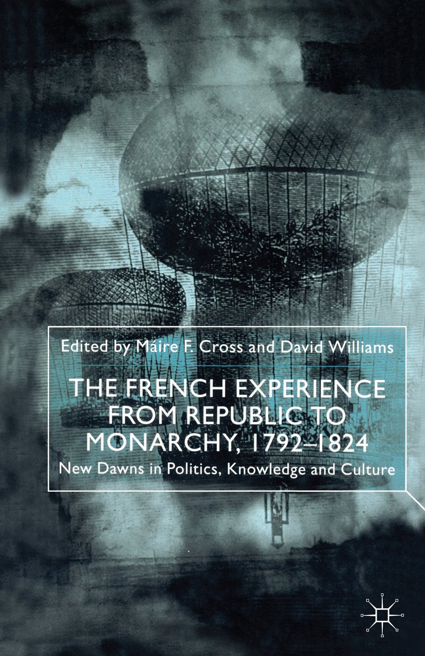 The French Experience from Republic to Monarchy, 1792-1824