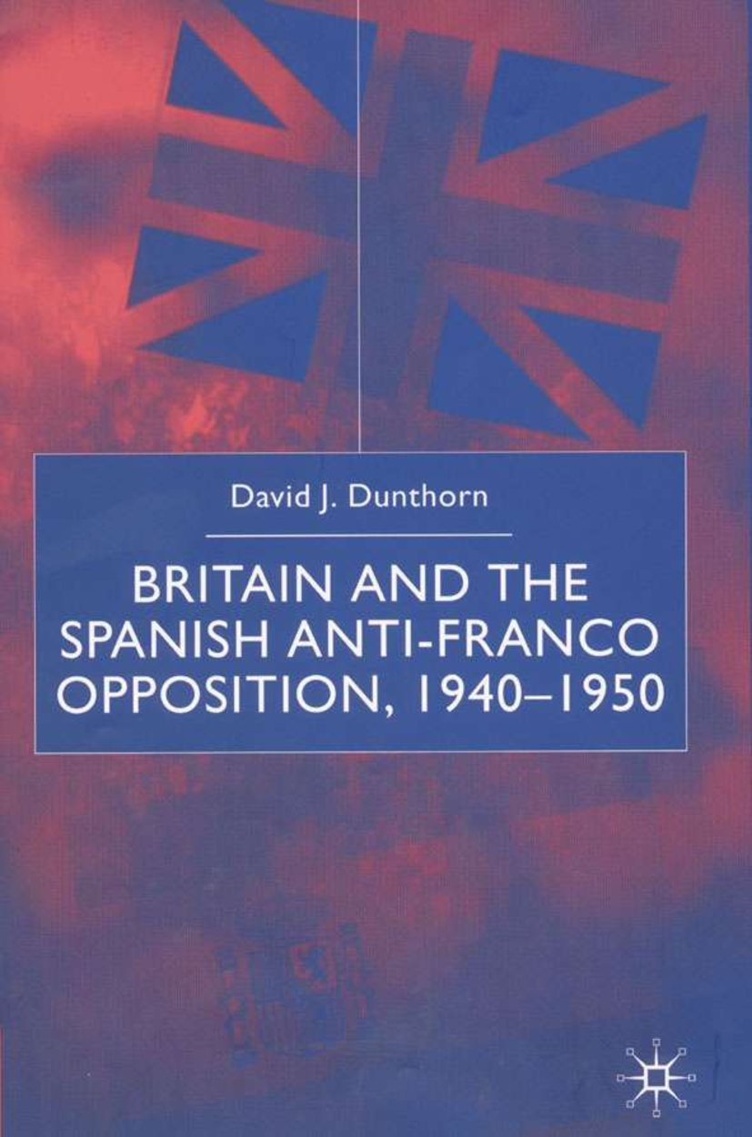 Britain and the Spanish Anti-Franco Opposition