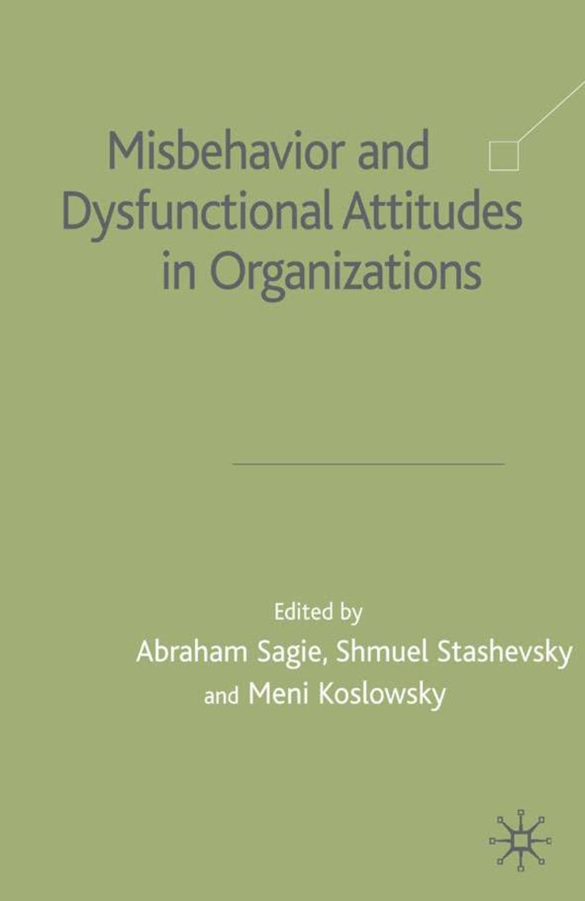 Misbehaviour and Dysfunctional Attitudes in Organizations