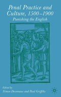 Penal Practice and Culture, 1500–1900