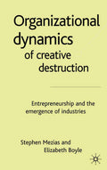 The Organizational Dynamics of Creative Destruction