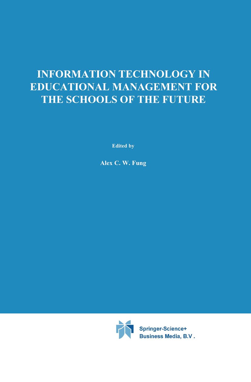 Information Technology in Educational Management for the Schools of the Future