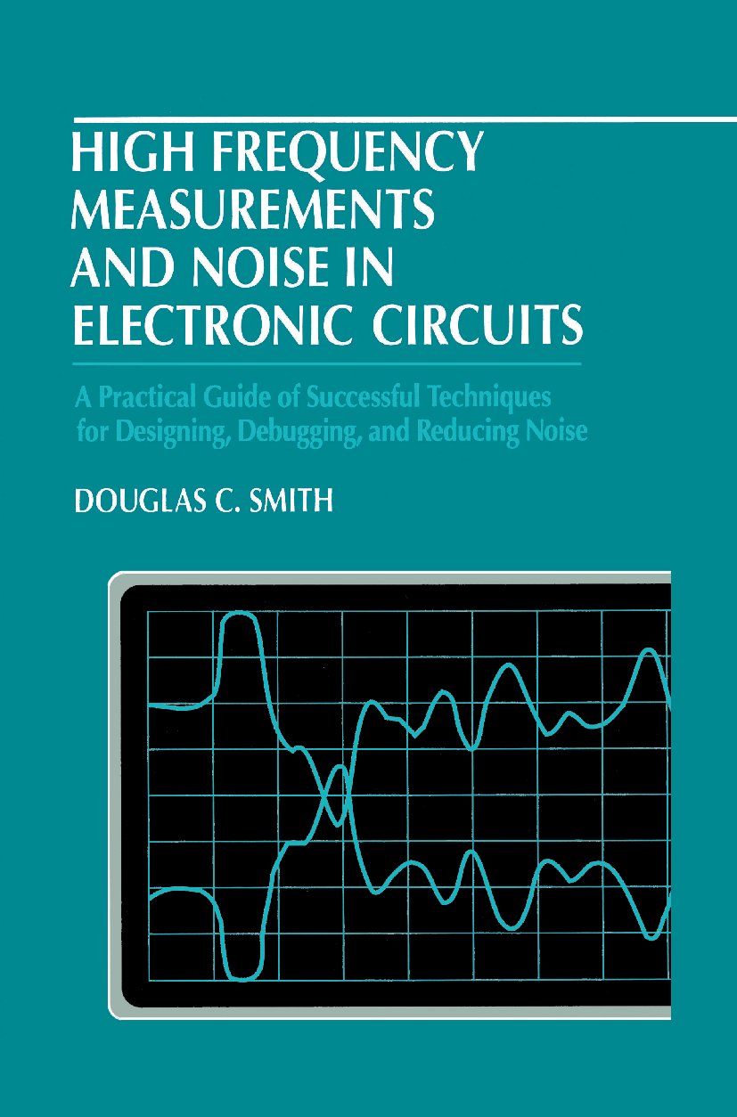 High Frequency Measurements and Noise in Electronic Circuits